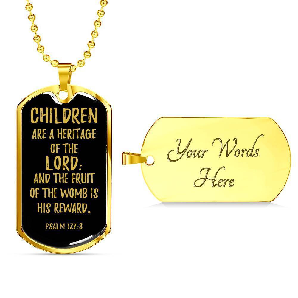 Psalm 127:3 Bible Verse Dog Tag Stainless Steel or 18k Gold 24" Chain